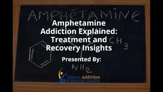 Amphetamine Addiction Explained: Treatment and Recovery Insights