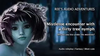 Hunting for mistletoe with a flirty tree nymph | Audio roleplay