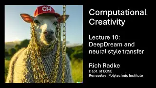 Computational Creativity Lecture 10: DeepDream and neural style transfer