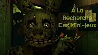 Five Nights at Freddy's 3 à la recherche des mini-jeux !