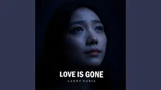 Love Is Gone