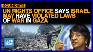 UN Rights Office Says Israel May Have Violated Laws Of War In Gaza | Dawn News English