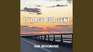 10 Dage For Sent