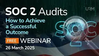Webinar - SOC 2 Audits. How to Achieve a Successful Outcome