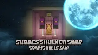 Spring Rolls SMP | Shades Shulker Shop | Cinematic