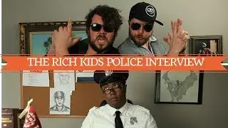 The Rich Kids Police Interview