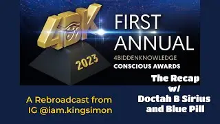 Doctah B & Blue Pill RECAP of The 4BK Conscious Awards