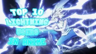 Top 10 Lightning Users in Anime