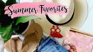 SUMMER FAVORITES II Beauty, Fashion, Plants and CBD?!