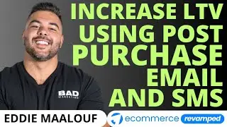 How to Increase LTV Using Post Purchase Email and SMS | Eddie Maalouf