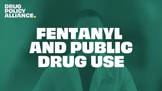Fentanyl and Public Drug Use: A Doctor Gives the Facts