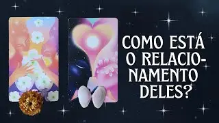 COMO ESTÁ O RELACIONAMENTO DELES?