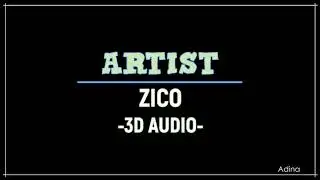 ARTIST - ZICO (3D Audio)