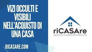 VIZI OCCULTI E VISIBILI NELL’ACQUISTO DI UNA CASA