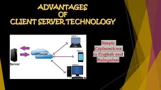 Advantages of Client-Server Technology,Simple Explanation in English and Malayalam