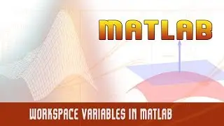 6. | Work space Variables in Matlab | Creating and Clearing Variables | - MATLAB