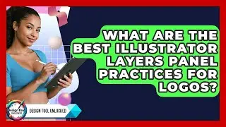 What Are The Best Illustrator Layers Panel Practices For Logos? - Design Tool Unlocked