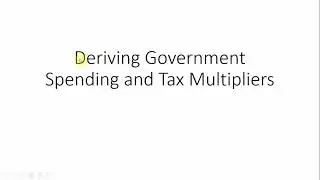 Intermediate Macro: How to Derive Government Spending and Tax Multipliers