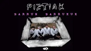 PIZTIAK BARRUN BARRUKUK