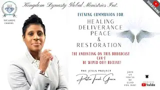 EVENING COMMUNION * FOR HEALING, DELIVERANCE, PEACE, RESTORATION | Pastor Torah Grace