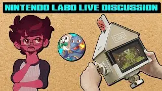Thinking OUTSIDE of the Box! - Nintendo Labo LIVE DISCUSSION feat. Proxence!!