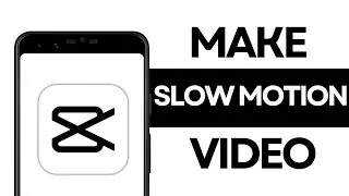 How To Make A Smooth Slow Motion Video In CapCut?