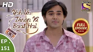 Yeh Un Dinon Ki Baat Hai - Ep 151 - Full Episode - 3rd  April, 2018