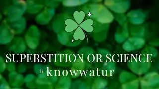 Superstition or Science