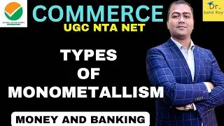Types of Monometallism | Gold Standard  | Silver Standard | Money & Banking | Dr. Sahil Roy