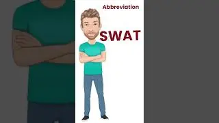Do You Know What the Abbreviation SWAT Stands for? English Abbreviation Tutor Nick P