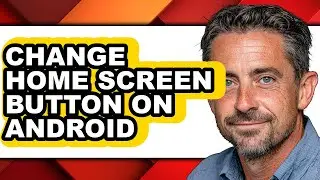 How to Change Home Screen Button on Android (easy Method)