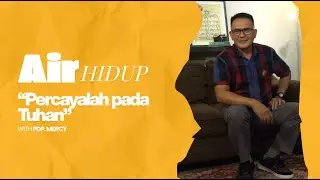AIR HIDUP - PERCAYALAH PADA TUHAN ~ Pdp. Mercy Lukas Rumondor