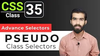 CSS Tutorial: CSS Pseudo Classes Selectors Explained | CSS full course for beginners | Class 35