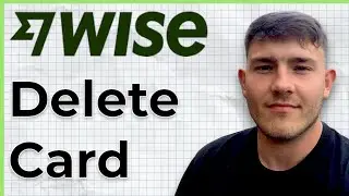 How to Delete Card From Wise (2025 Guide)
