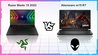 RAZER BLADE 15 2022 VS ALIENWARE M15 R7
