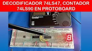 DECODIFICADOR 74LS47 , CONTADOR 74LS90 EN PROTOBOARD