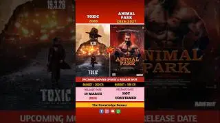 Toxic vs Animal park movie release date #toxic #animalpark #yash