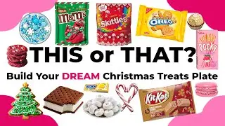 🎄 Build Your DREAM Christmas Treats Plate 🍪❤️ | THIS or THAT challenge