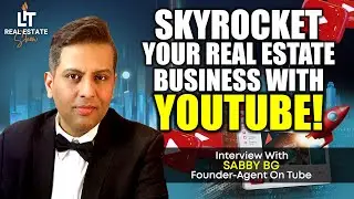 Exclusive with Sabby BG: How Do I Grow My Real Estate YouTube Channel? | LiT Real Estate Show EP. 11