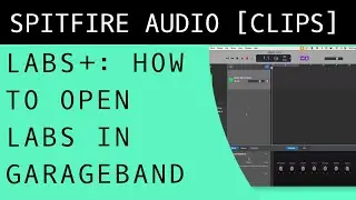 Spitfire LABS - Opening in Garageband
