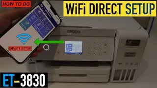 Epson EcoTank ET-3830 WiFi Direct Setup.