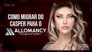Loja nova? Tutorial de como migrar do Casper para o Allomancy / Second Life