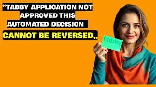 Tabby Application Not approved Problem | Tabby Application Not Approved this Automated Decision.