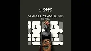 Deep Essentials - What She Means To Me (HD mix)