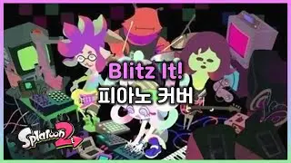 스플래툰 2 OST Blitz It! 피아노 커버