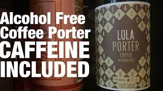 Lola Coffee Porter | Alcohol Free Beer (with caffeine) |  Brauhaus Nittenau | Craft Beer Review |