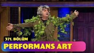 Performans Art - 371. Bölüm (Güldür Güldür Show)