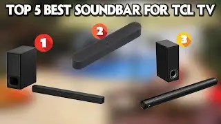 Top 5 Best Soundbar for TCL TV 2025 - Which Soundbar for TCL TV Should You Buy in 2025?