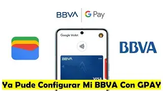 BBVA Ya Me Dej&oacute; Pagar Con GPAY Con Mi Tarjeta De D&eacute;bito y Cr&eacute;dito | #BBVA Ya Disponible En #GPAY