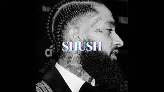 (FREE) NIPSEY HUSSLE TYPE BEAT - SHUSH (PROD.TWIGGZ)